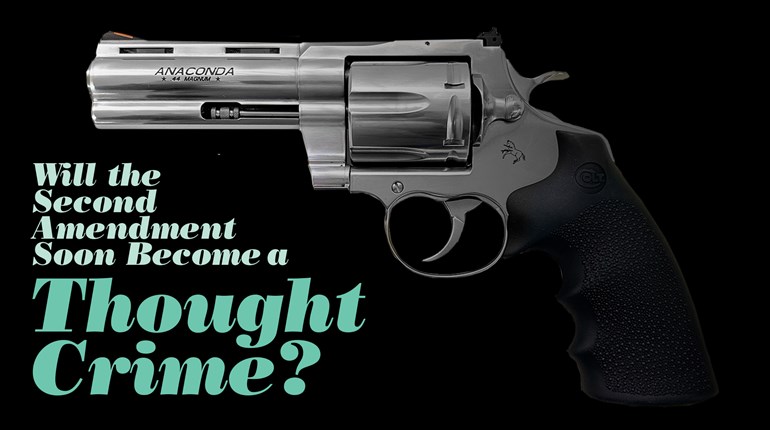 Will the Second Amendment Soon Become a Thought Crime? | An Official Journal Of The NRA
