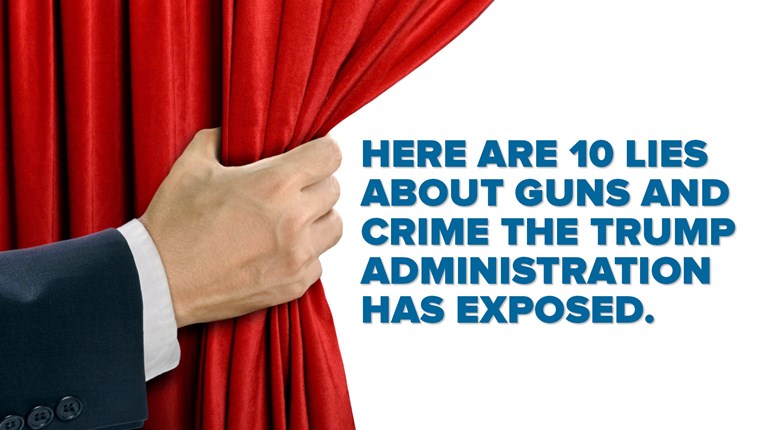 Dispelling Anti-Gun Disinformation | Here Are 10 Lies About Guns And Crime The Trump Administration Has Exposed | An Official Journal Of The NRA